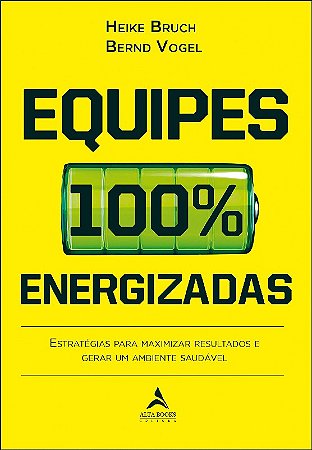 Equipes 100% Energizadas - Estrategias para Maximizar Resultados e Gerar Um