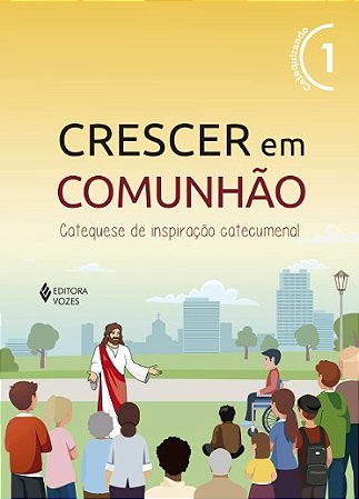 Crescer em Comunhao: Catequese de Inspiracao Catecumenal -  Vol. 1 (versao