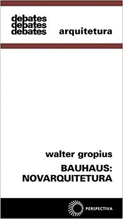 Bauhaus: Novarquitetura - Col.debates 47