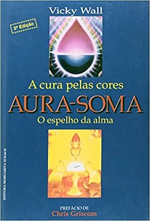 Aura-soma:a Cura Pelas Cores-c.dura
