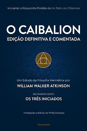 Caibalion, o - Edicao Definitiva e Comentada