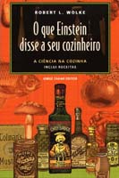Que Einstein Disse a Seu Cozinheiro, o - a Ciencia na Cozinha