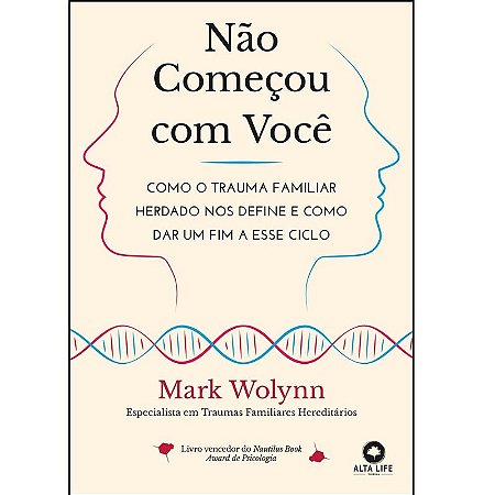 Nao Comecou com Voce: Como o Trauma Familiar Herdado Nos Define e Como dar