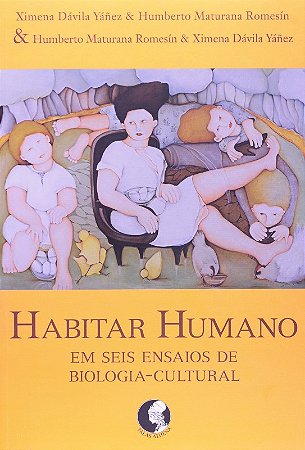 Habitar Humano - em Seis Ensaios de Biologia-cultural