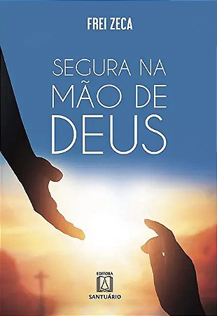 Segura na Mão de Deus
