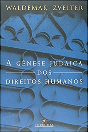 Genese Judaica dos Direitos Humanos, A