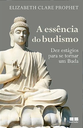 Essencia do Budismo, a - Dez Estagios para se Tornar Um Buda