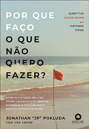 Por Que Faco o Que Nao Quero Fazer