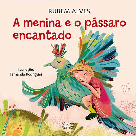 Menina e o Passaro Encantado, A