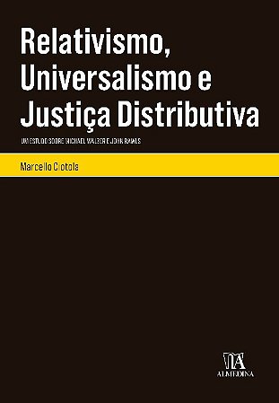 Relativismo, Universalismo e Justica Distributiva - Um Estudo sobre Michael