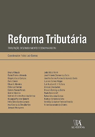 Reforma Tributaria: Tributacao, Desenvolvimento e Economia Digital