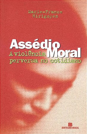 Assedio Moral - a Violencia Perversa no Cotidiano