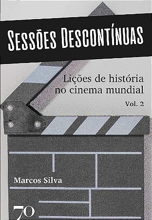 Sessoes Descontinuas: Licoes de Historia no Cinema Mundial - Volume 2