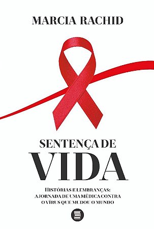 Sentença de Vida - Histórias e Lembranças - a Jornada de Uma Médica contra