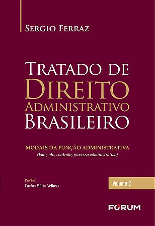 Tratado de Direito Administrativo Brasileiro: Modais da Funcao Administrati