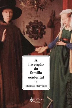 Invencao da Familia Ocidental, A