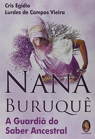 Nana Buruque: a Guardia do Saber Ancestral