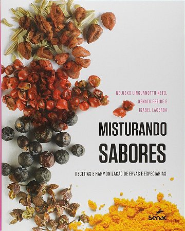 Misturando Sabores - Receitas e Harmonizacao de Ervas e Especiarias