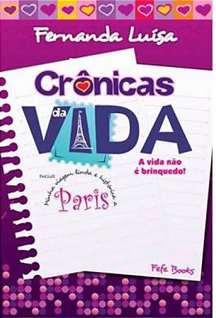 Cronicas da Vida: a Vida Nao e Brinquedo
