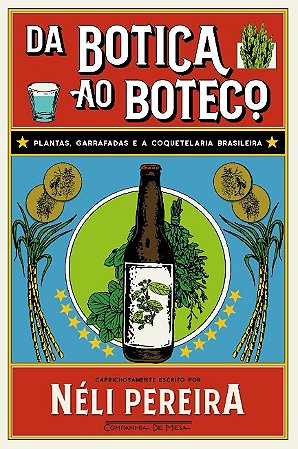 Da Botica ao Boteco: Plantas, Garrafadas e a Coquetelaria Brasileira