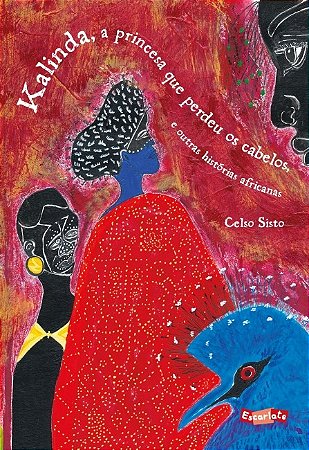 Kalinda, a Princesa Que Perdeu os Cabelos e Outras Historias Africanos