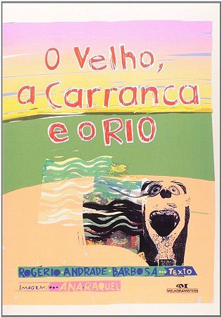 Velho, a Carranca e o Rio, O
