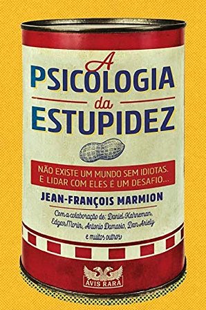 Psicologia da Estupidez, A