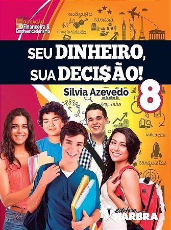 Seu Dinheiro, Sua Decisao! - 8 ano