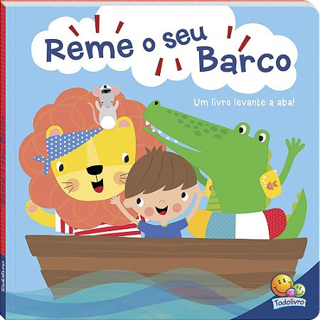 Melodias de Ninar - Um Livro Levante a Aba! Reme o Seu Barco