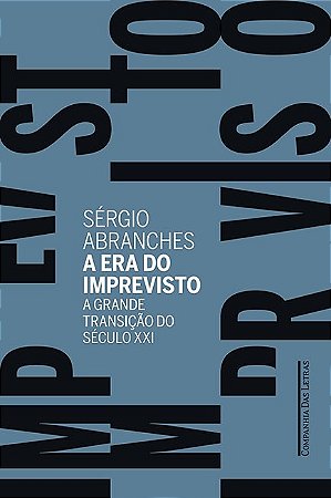 Era do Imprevisto, a - a Grande Transicao do Seculo Xxi