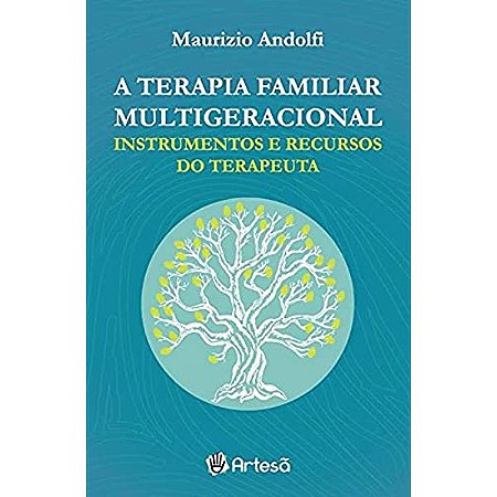 Terapia de Familia Multigeracional, a - Instrumentos e Recursos do Terapeut