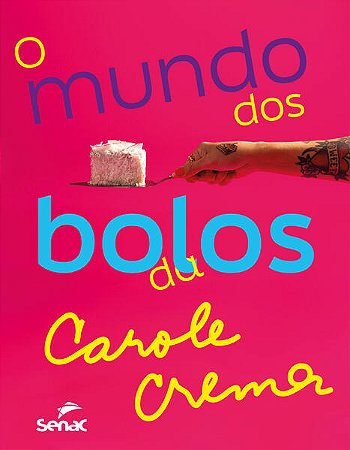 Mundo dos Bolos da Carole Crema, O