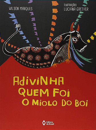 Adivinha Quem Foi o Miolo do Boi
