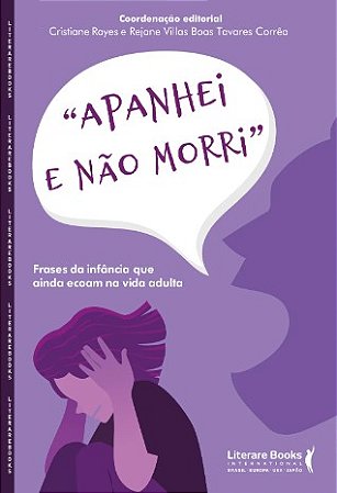Apanhei e Nao Morri: Frases da Infancia Que Ainda Ecoam na Vida Adulta