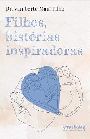 Filhos, Historias Inspiradoras