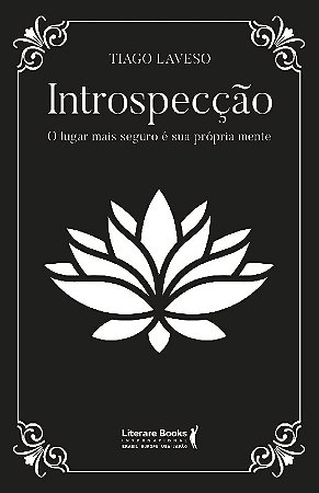 Introspeccao: o Lugar Mais Seguro e a Sua Propria Mente