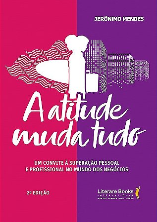 Atitude Muda Tudo, A