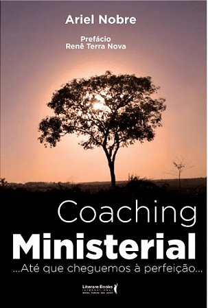 Coaching Ministerial: Ate Que Cheguemos a Perfeicao