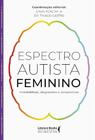 Espectro Autista Feminino: Invisibilidade, Diagnostico e Perspectivas