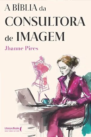 Biblia da Consultora de Imagem, A