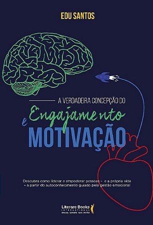 Verdadeira Concepcao do Engajamento e Motivacao, A