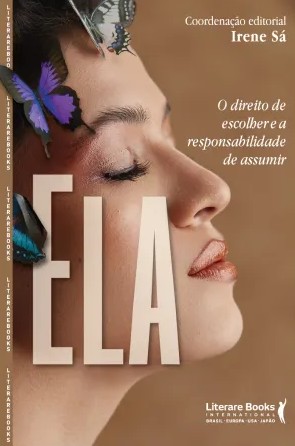 Ela: o Direito de Escolher e a Responsabilidade de Assumir