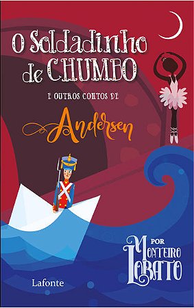 O Soldadinho de Chumbo: e Outros Contos de Andersen