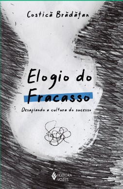 Elogio do Fracasso: Desafiando a Cultura do Sucesso