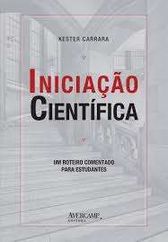 Iniciacao Cientifica - Um Roteiro Comentado para Estudantes