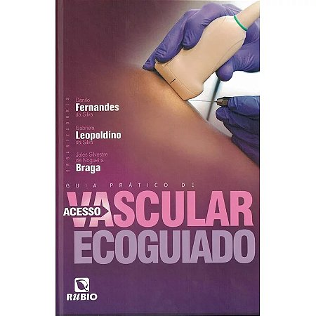 Guia Pratico de Acesso Vascular Ecoguiado