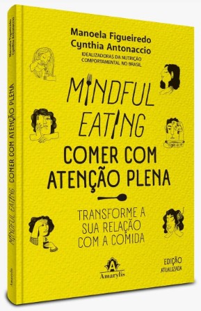 Mindful Eating Comer com Atencao Plena: Transforme a Sua Relacao com a comi