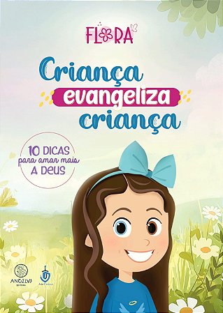Crianca Evangeliza Crianca: 10 Dicas para Amar Mais a Deus