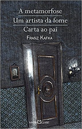Metamorfose, a / Um Artista da Fome / Carta ao pai