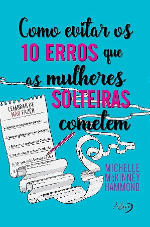 Como Evitar os 10 Erros Que as Mulheres Solteiras Cometem